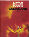 Native Plants Of Queensland Volume 1
